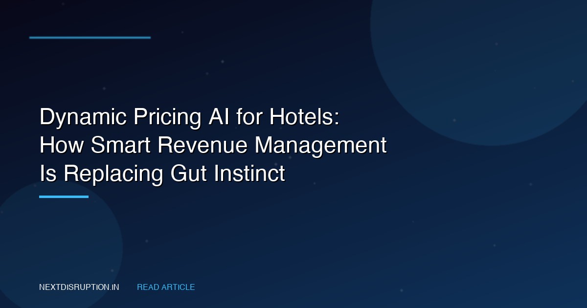 Dynamic Pricing AI for Hotels: How Smart Revenue Management Is Replacing Gut Instinct