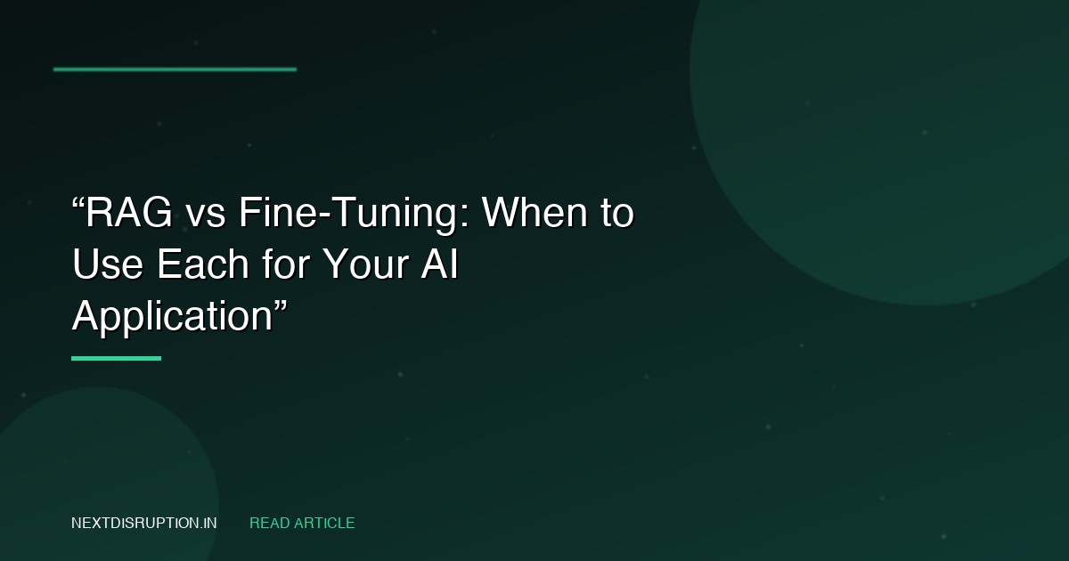 When to Use Each for Your AI Application