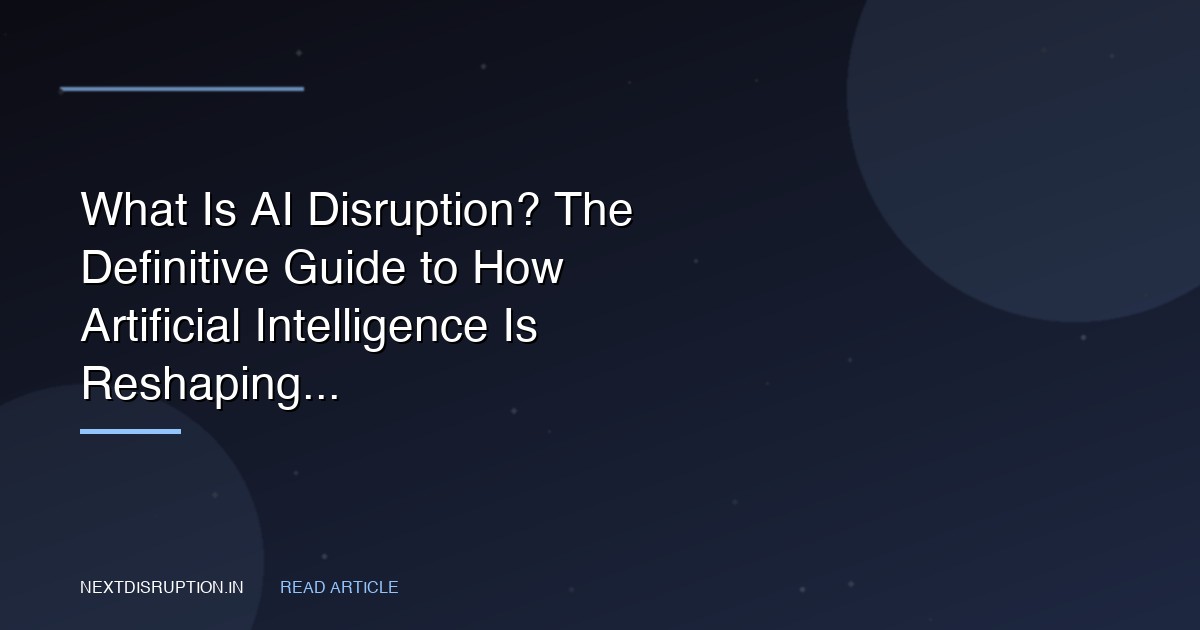 What Is AI Disruption? The Definitive